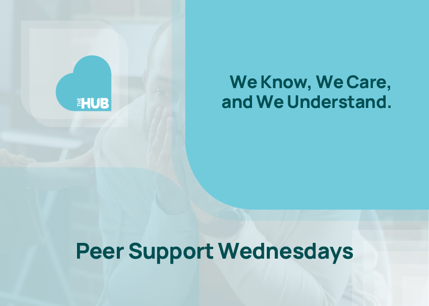 We Know, We Care, We Understand – Peer Support Wednesdays